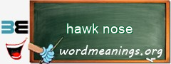 WordMeaning blackboard for hawk nose